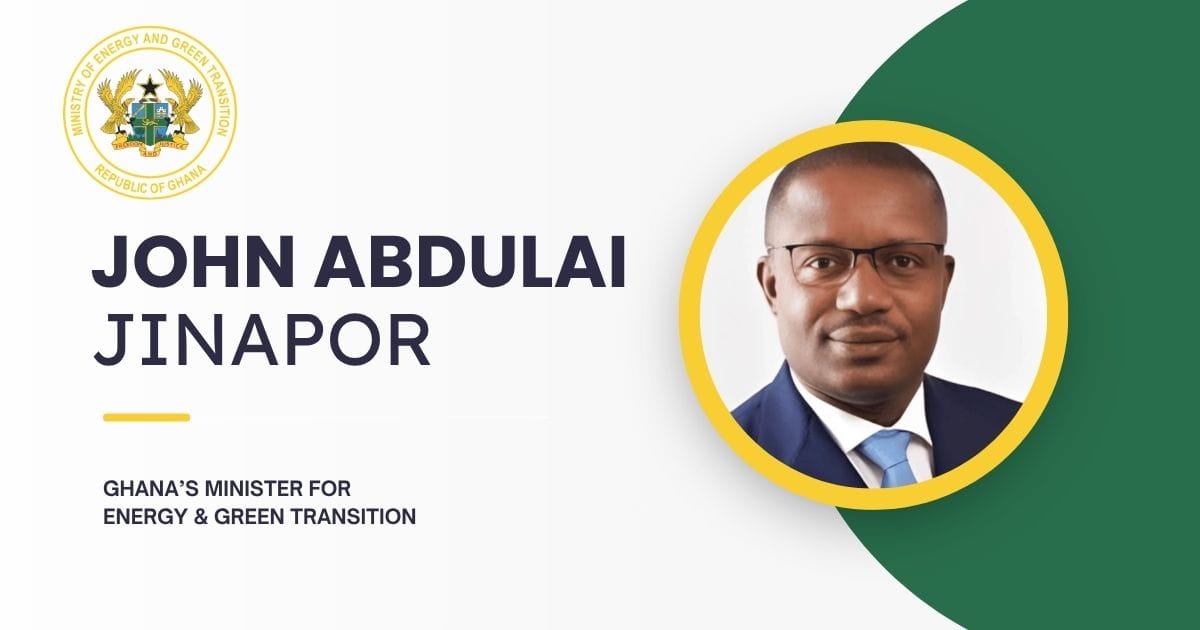 Ghana’s Minister for Energy & Green Transition, John Abdulai Jinapor